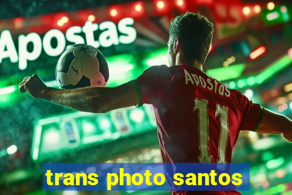 trans photo santos